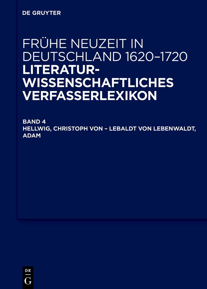 Hellwig, Christoph von - Lebaldt von Lebenwaldt, Adam - Frühe Neuzeit in Deutschland. 1620-1720