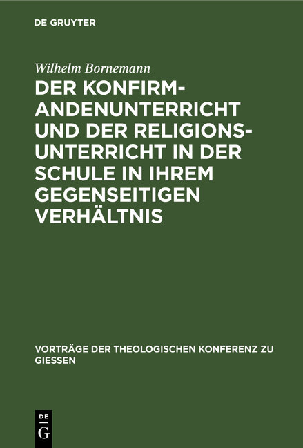 Der Konfirmandenunterricht und der Religionsunterricht in der Schule in ihrem gegenseitigen Verhältnis