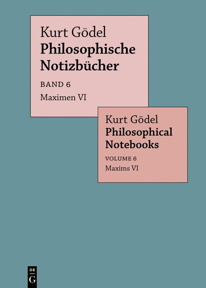 Maximen VI / Maxims VI - Kurt Gödel: Philosophische Notizbücher / Philosophical Notebooks