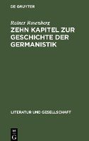 Zehn Kapitel zur Geschichte der Germanistik