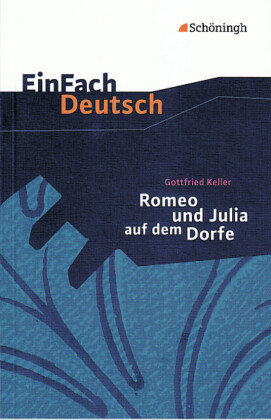 Romeo und Julia auf dem Dorfe. EinFach Deutsch Textausgaben