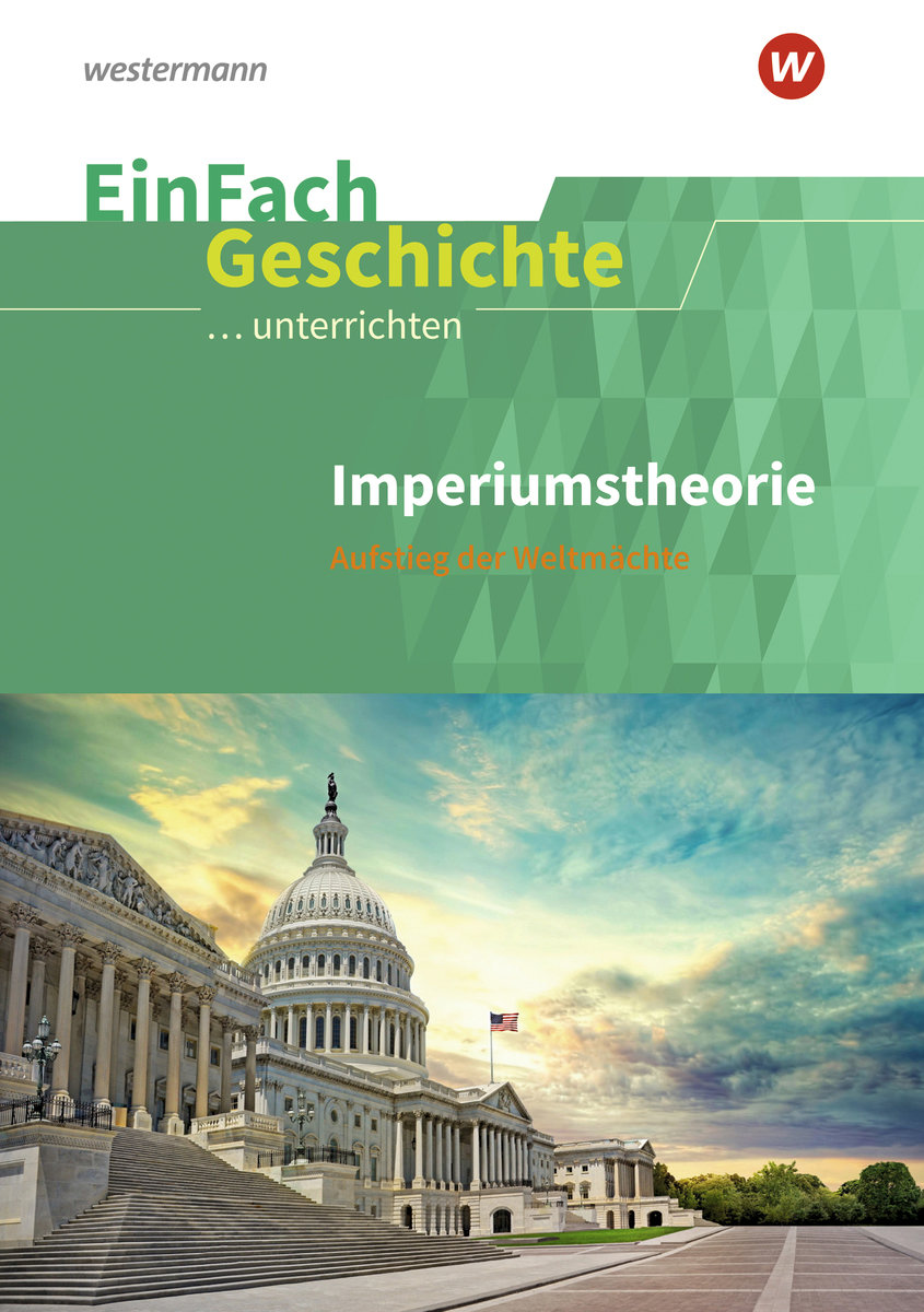 Imperiumstheorien. Sekundarstufe 2. EinFach Geschichte ...unterrichten