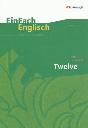 Twelve. EinFach Englisch Unterrichtsmodelle