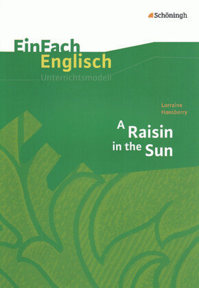 Raisin in the Sun. EinFach Englisch Unterrichtsmodelle