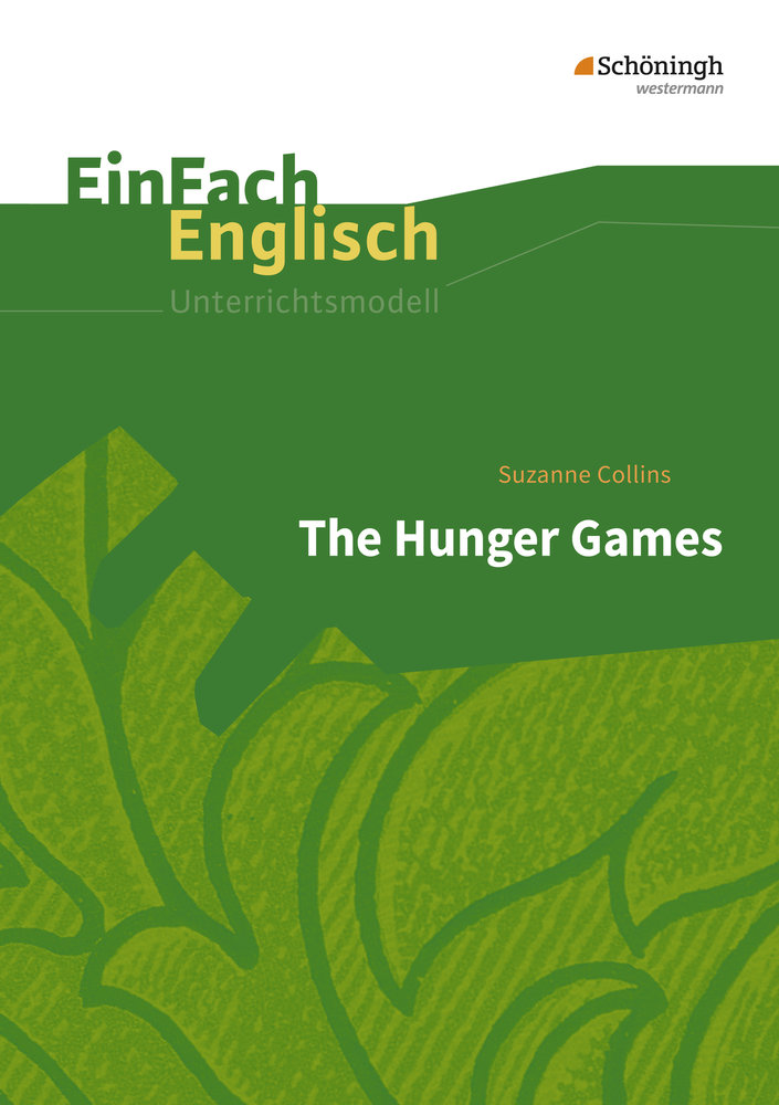 The Hunger Games. EinFach Englisch Unterrichtsmodelle