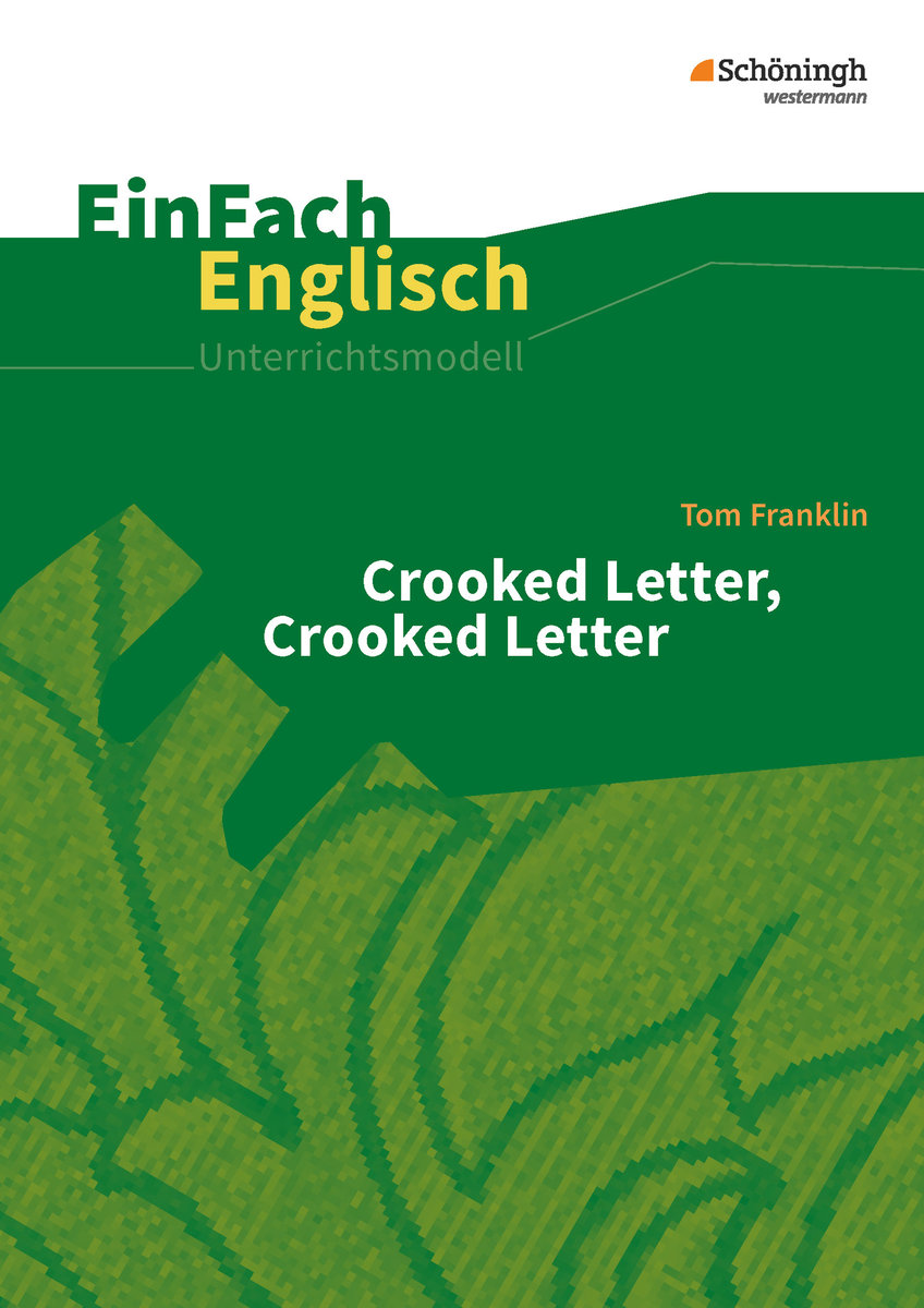 Crooked Letter, Crooked Letter. EinFach Englisch Unterrichtsmodelle