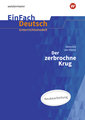 Der zerbrochne Krug (inkl. Variant) - Neubearbeitung Gymnasiale Oberstufe. EinFach Deutsch Unterrichtsmodelle