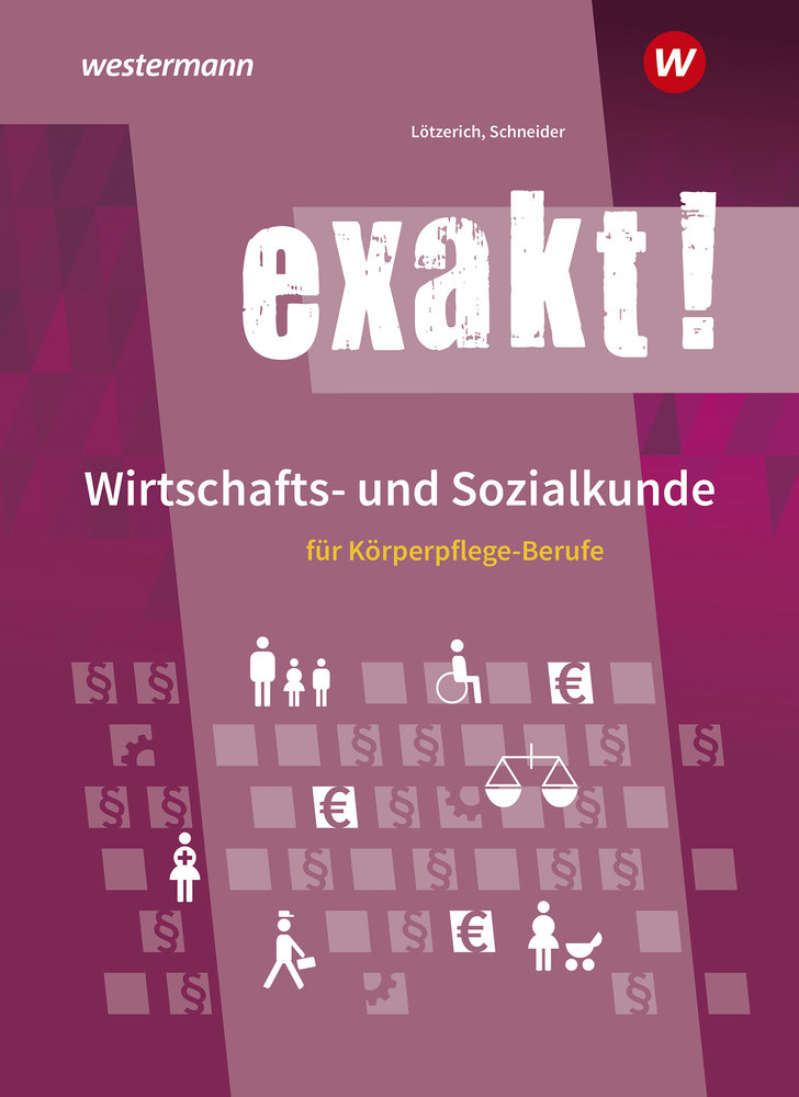 exakt! Wirtschafts- und Sozialkunde für Körperpflege-Berufe. Schulbuch