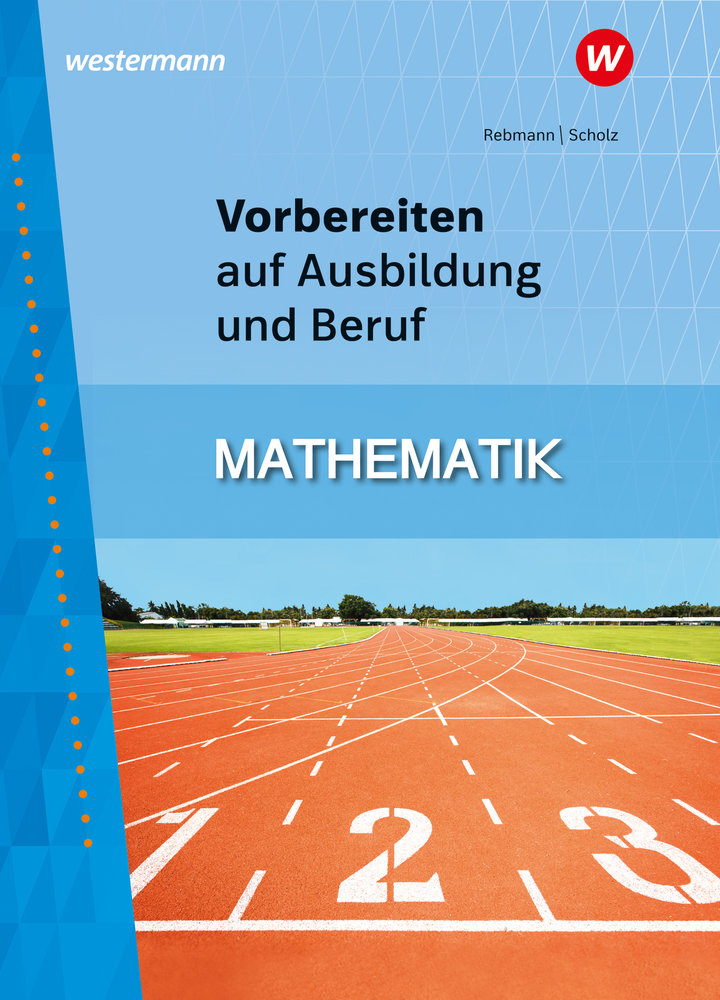 Vorbereiten auf Ausbildung und Beruf. Mathematik Schulbuch