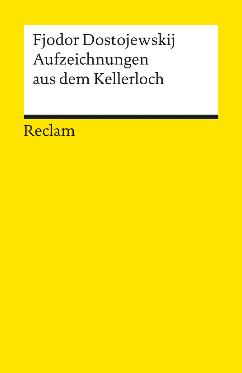 Aufzeichnungen aus dem Kellerloch. Textausgabe mit Anmerkungen/Worterklärungen und Nachwort