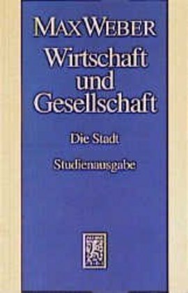 Wirtschaft und Gesellschaft. Die Wirtschaft und die gesellschaftlichen Ordnungen und Mächte