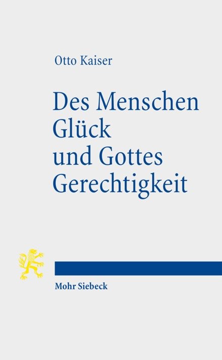 Des Menschen Glück und Gottes Gerechtigkeit