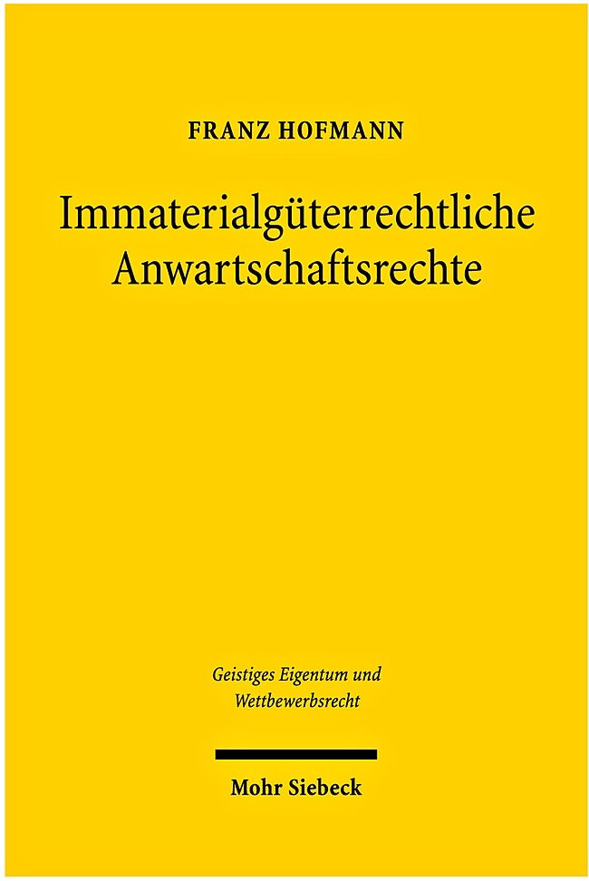 Immaterialgüterrechtliche Anwartschaftsrechte