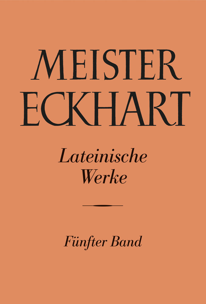 Meister Eckhart. Lateinische Werke Band 5 - Meister Eckhart: Die lateinischen Werke