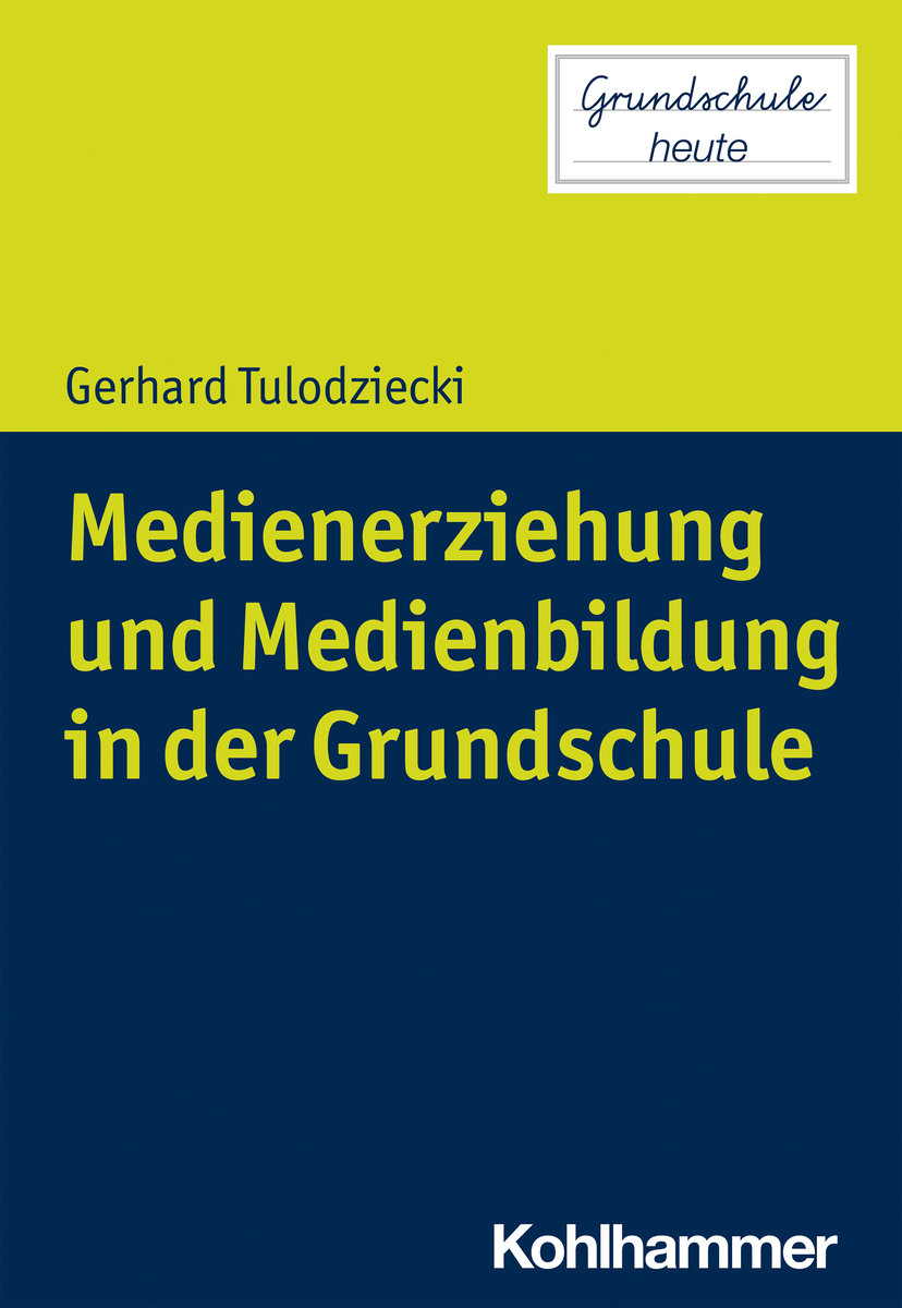 Medienerziehung und Medienbildung in der Grundschule