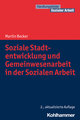 Soziale Stadtentwicklung und Gemeinwesenarbeit in der Sozialen Arbeit