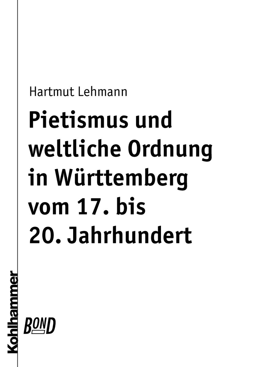 Pietismus und weltliche Ordnung in Württemberg vom 17. bis 20. Jahrhundert. BonD