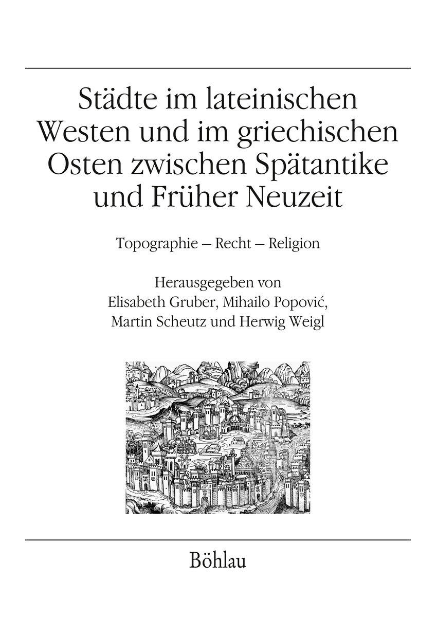 Städte im lateinischen Westen und im griechischen Osten zwischen Spätantike und Früher Neuzeit