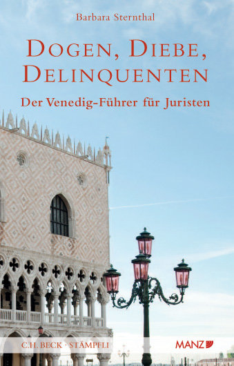 Dogen, Diebe, Delinquenten Ein Venedig-Führer für Juristen