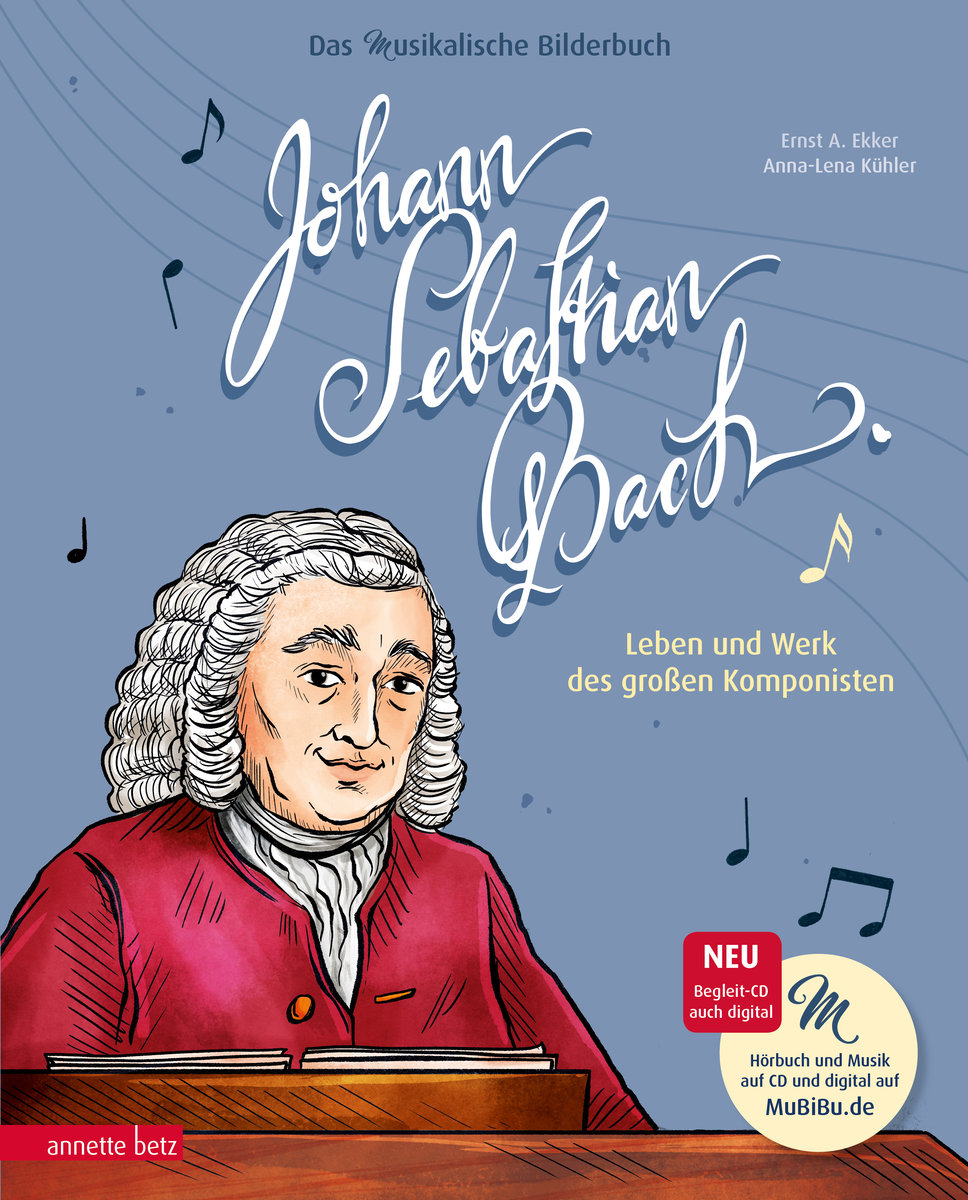 Johann Sebastian Bach (Das musikalische Bilderbuch mit CD und zum Streamen)