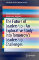 The Future of Leadership - An Explorative Study into Tomorrow's Leadership Challenges