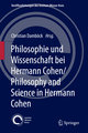 Philosophie und Wissenschaft bei Hermann Cohen/Philosophy and Science in Hermann Cohen