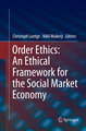 Order Ethics: An Ethical Framework for the Social Market Economy