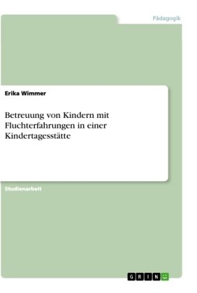 Betreuung von Kindern mit Fluchterfahrungen in einer Kindertagesstätte