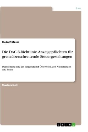 Die DAC 6-Richtlinie. Anzeigepflichten für grenzüberschreitende Steuergestaltungen