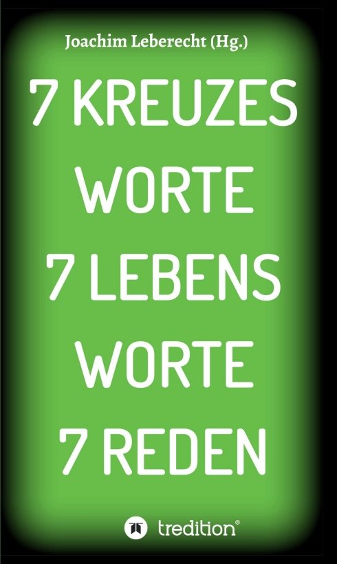 7 KREUZES WORTE 7 LEBENS WORTE 7 REDEN