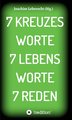 7 KREUZES WORTE 7 LEBENS WORTE 7 REDEN