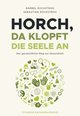 Horch, da klopft die Seele an!