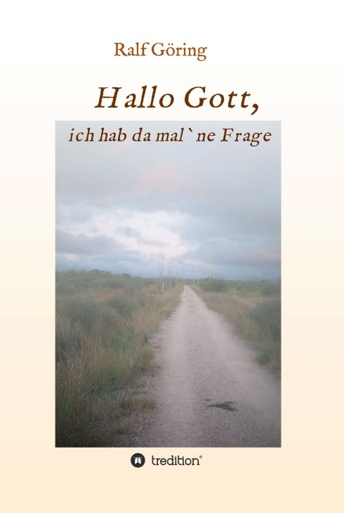 Hallo Gott, ich hab da mal ne Frage