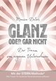 GLANZ ODER GAR NICHT