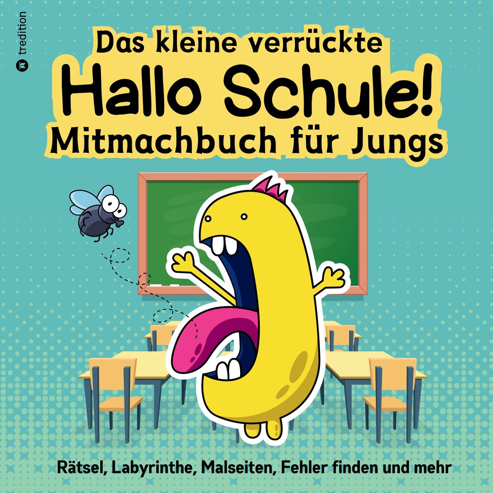 Das kleine verrückte Hallo Schule Mitmachbuch für Jungs Lustiges Rätselbuch für Jungen Beschäftigungsbuch gegen Langeweile Kinder Geschenkidee Weihnachten Schulferien Advent Nikolaus