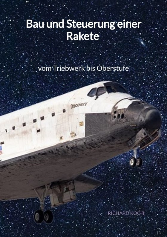 Bau und Steuerung einer Rakete - vom Triebwerk bis Oberstufe