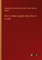 Ni a tres tirones: juguete cómico-lírico en un acto