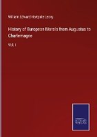 History of European Morals from Augustus to Charlemagne