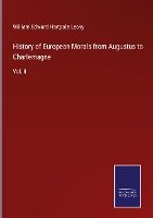 History of European Morals from Augustus to Charlemagne