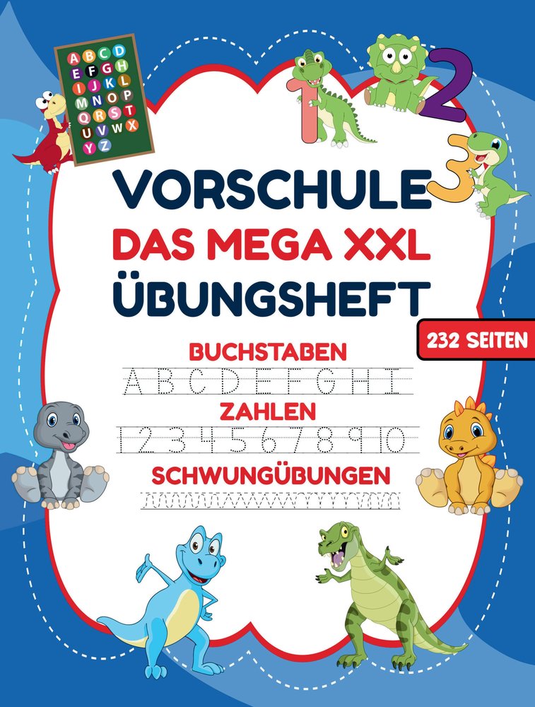 Das MEGA XXL Dino Vorschule Übungsheft ab 5 für Jungen. Buchstaben -Zahlen- Schwungübungen lernen!