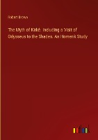 The Myth of Kirkê. Including a Visit of Odysseus to the Shades. An Homerik Study