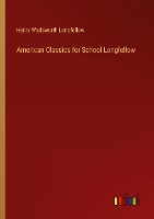 American Classics for School Longfellow