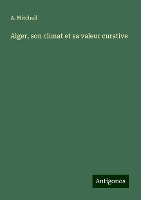 Alger, son climat et sa valeur curative