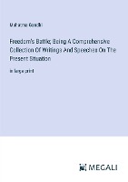 Freedom's Battle; Being A Comprehensive Collection Of Writings And Speeches On The Present Situation