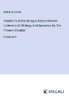 Freedom's Battle; Being A Comprehensive Collection Of Writings And Speeches On The Present Situation