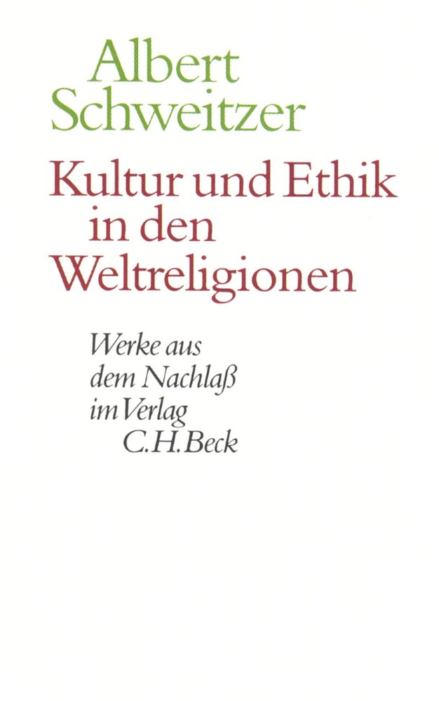 Kultur und Ethik in den Weltreligionen - Werke aus dem Nachlaß