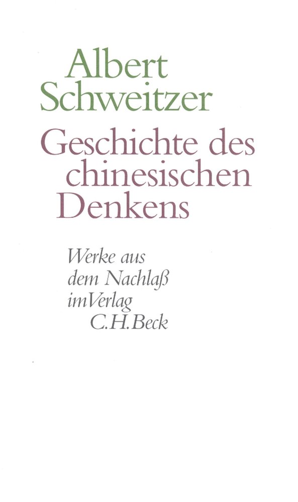 Geschichte des chinesischen Denkens - Werke aus dem Nachlaß