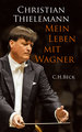 Mein Leben mit Wagner