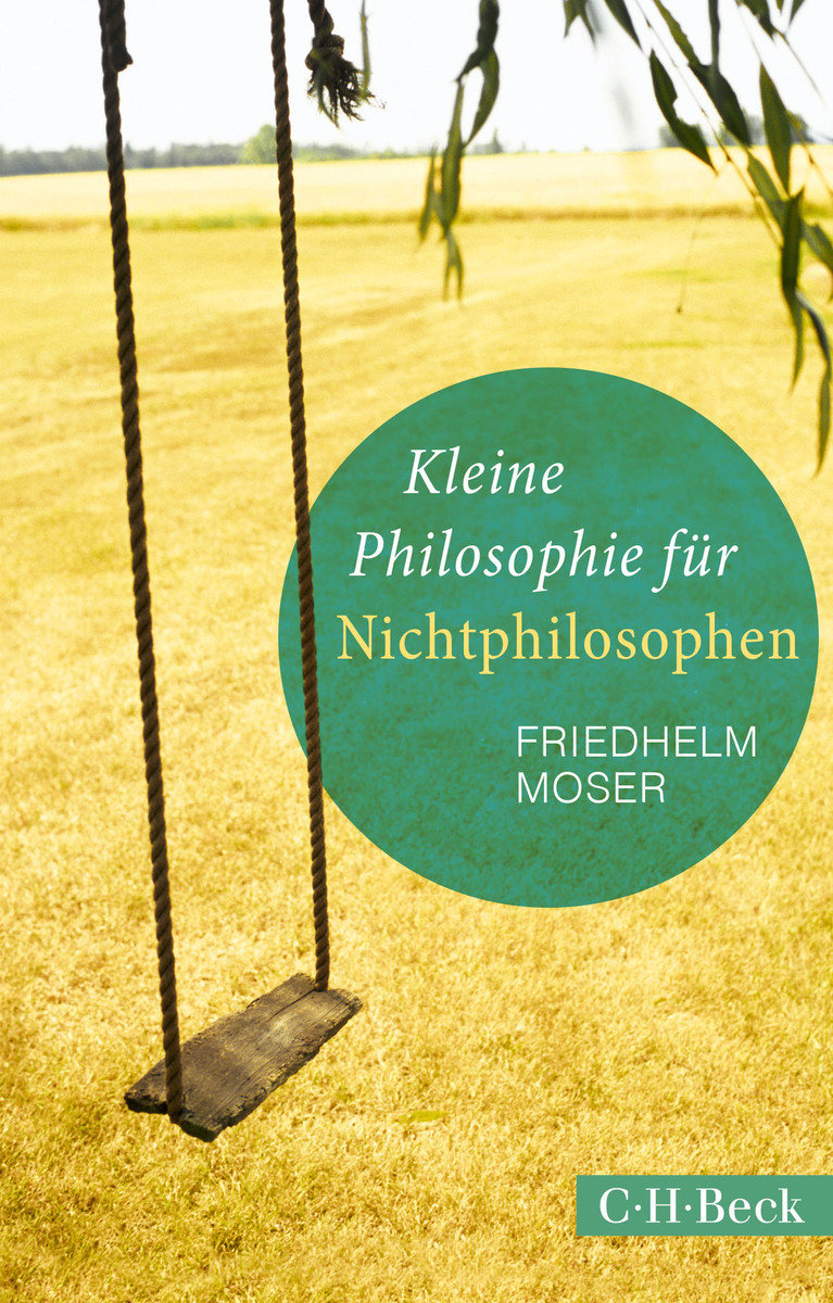 Kleine Philosophie für Nichtphilosophen