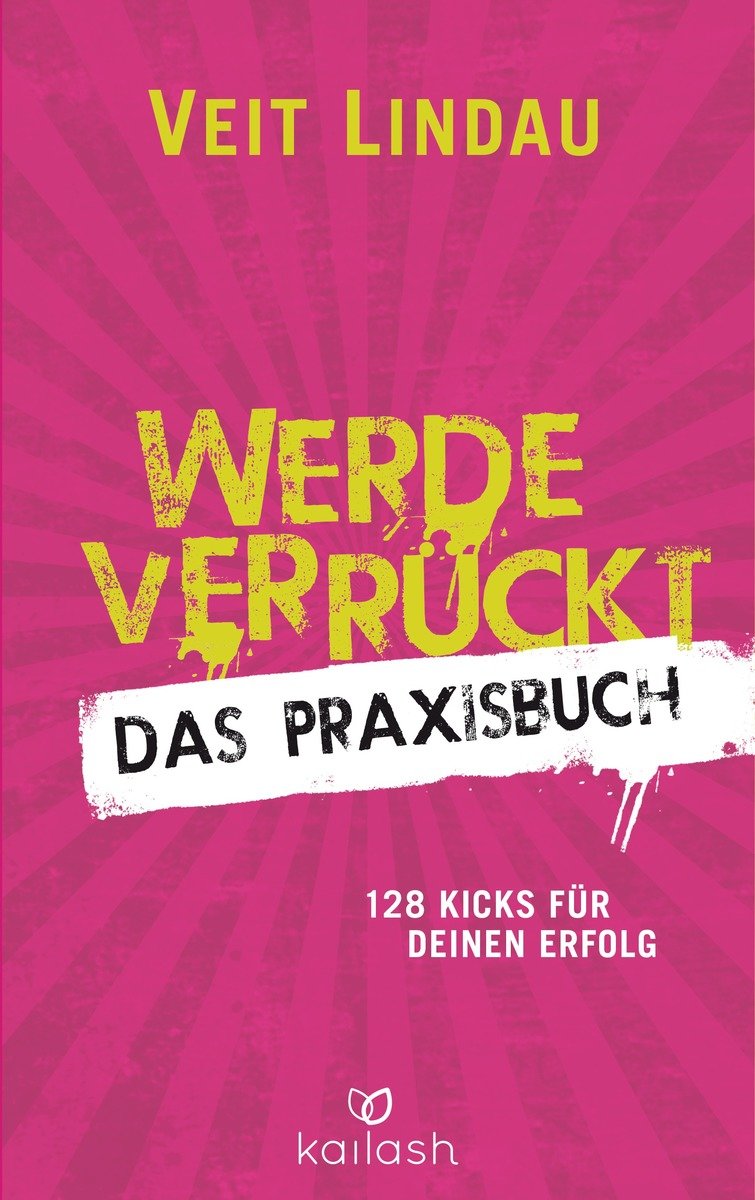 Werde verrückt - Das Praxisbuch